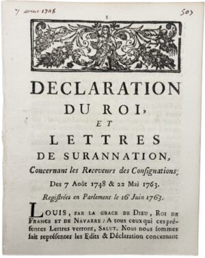 Déclaration du Roy, et lettres de surannation, concernant les receveurs de consignations. Des 7 août 1748 & 22 mai 1763. Registrée en Parlement le 16 juin 1763.