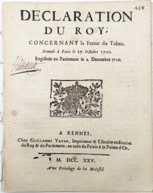 Déclaration du Roy, concernant la Ferme du Tabac. Donnée à Paris le 17 octobre 1720. Registrée en Parlement le 2 décembre 1720.