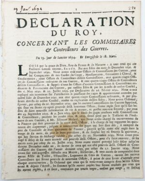 Déclaration du Roy, concernant les commissaires et contrôleurs des guerres. Du 19 janvier 1694. Et enregistrée le 18 mars .