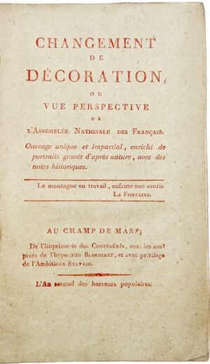 [Révolution française]. Changement de décoration, ou Vue perspective de l'Assemblée nationale des Français. Ouvrage unique et impartial, enrichi de portraits gravés d'après nature, avec des notes historiques.