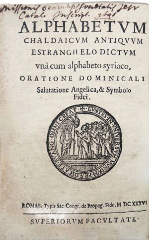 [PROPAGANDA FIDE]. Alphabetum Chaldaicum antiquum Estranghelo dictum, una cum alphabeto syriaco, Oratione Dominicali, Salutatione Angelica, & Symbolo Fidei. Rome, Typis Sacra Congregatio de Propaganda Fide, 1636. (8) ff. Alphabetum Cophtum sive Aegyptiacum. S.l.n.d.
