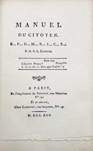 [MÉRARD DE SAINT-JUST (Simon-Pierre)]. Manuel du citoyen. S... P... D... M... S... J... C... S... E. H. D. L. éditeur.