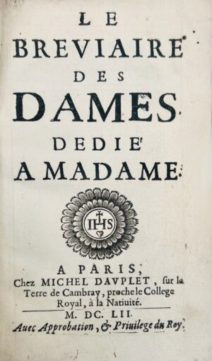 [PUGET DE LA SERRE (Jean)]. Le Breviaire des Dames. Dédié à Madame.