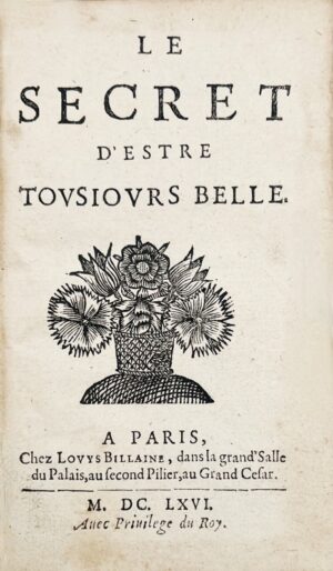 [SOMAIZE (Antoine Baudeau de)]. Le Secret d'estre tousjours belle.