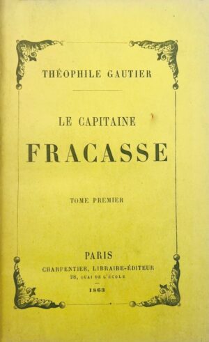 GAUTIER (Théophile). Le Capitaine Fracasse.