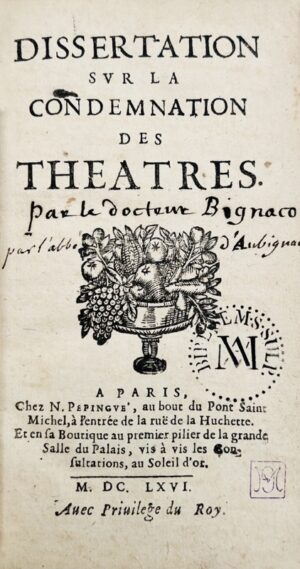 Aubignac (François Hédelin abbé d'). Dissertation sur la condemnation des théâtres.