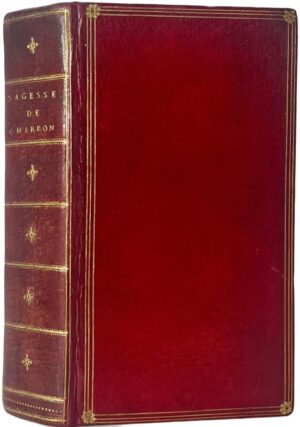 CHARRON (Pierre). De la Sagesse. Trois Livres. Par Pierre Charron, Parisien, Docteur és Droicts. Suivant la vraye copie de Bourdeaux.