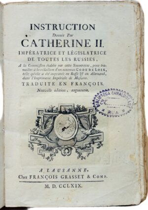 CATHERINE II DE RUSSIE (Alexiowna). Instruction donnée par Catherine II, Impératrice et Législatrice de toutes les Russies, à la Commission établie par cette Souveraine, pour travailler à la rédaction d'un nouveau Code de Loix, telle qu'elle a été imprimée en Russe & en Allemand, dans l'Imprimerie Impériale de Moscou. Traduite en François. Nouvelle édition augmentée.
