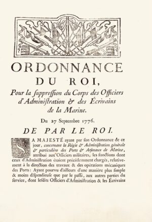 Marine Royale. Ordonnance du roi, pour la suppression du Corps des Officiers d’Administration & des Écrivains de la Marine. Du 27 septembre 1776.