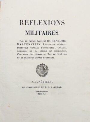 HOHENLOHE-BARTENSTEIN (Louis de). Réflexions militaires. [Suivi de:] Projet de règlement pour l'infanterie légère.