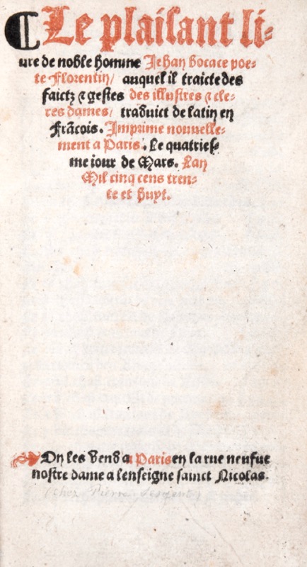 BOCCACE (Giovanni Boccaccio dit). Le Plaisant Livre de noble homme Jehan Bocace poete florentin, auquel il traicte des faictz et gestes des illustres et cleres dames traduict de latin en françois.