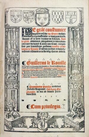 [Coutume. Maine. 1535] Le Grant coustumier du pays et comté du Maine... avec la glose, additions, allégations et concordances tant du droict canon que civil.