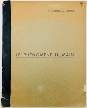 TEILHARD DE CHARDIN (Pierre). Le Phénomène Humain.