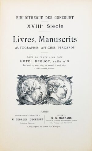 Bibliothèque des Goncourt. XVIIIe Siècle. Dont la vente aura lieu à l'Hôtel Drouot, du lundi 29 mars, au samedi 3 avril 1897. [Commissaire-priseur : Me Georges Duchesne].