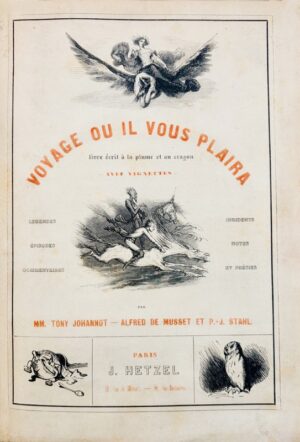 STAHL (P.-J.) & MUSSET (Alfred de). Voyage où il vous plaira. Par Tony Johannot, Alfred de Musset et P.-J. Stahl.